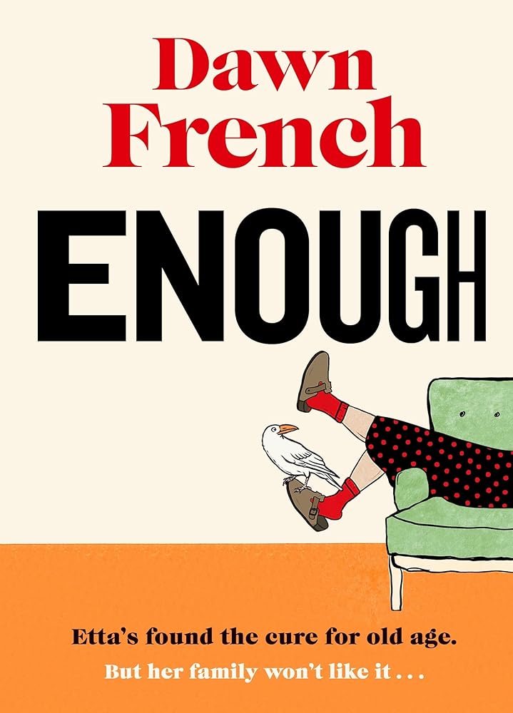 Enough: Dawn’s Joyfully Human, Darkly Funny and Unexpectedly Life-Affirming New Novel cover image