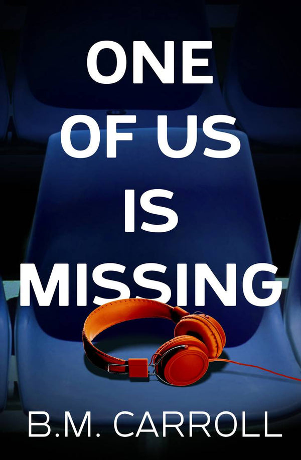 One of Us is Missing by B.M. Carroll