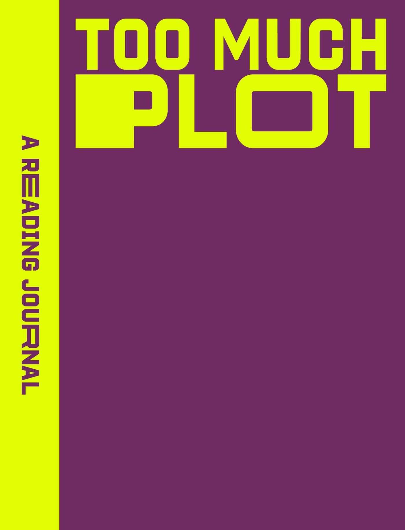 a reading journal too much plot purple and yellow soft cover