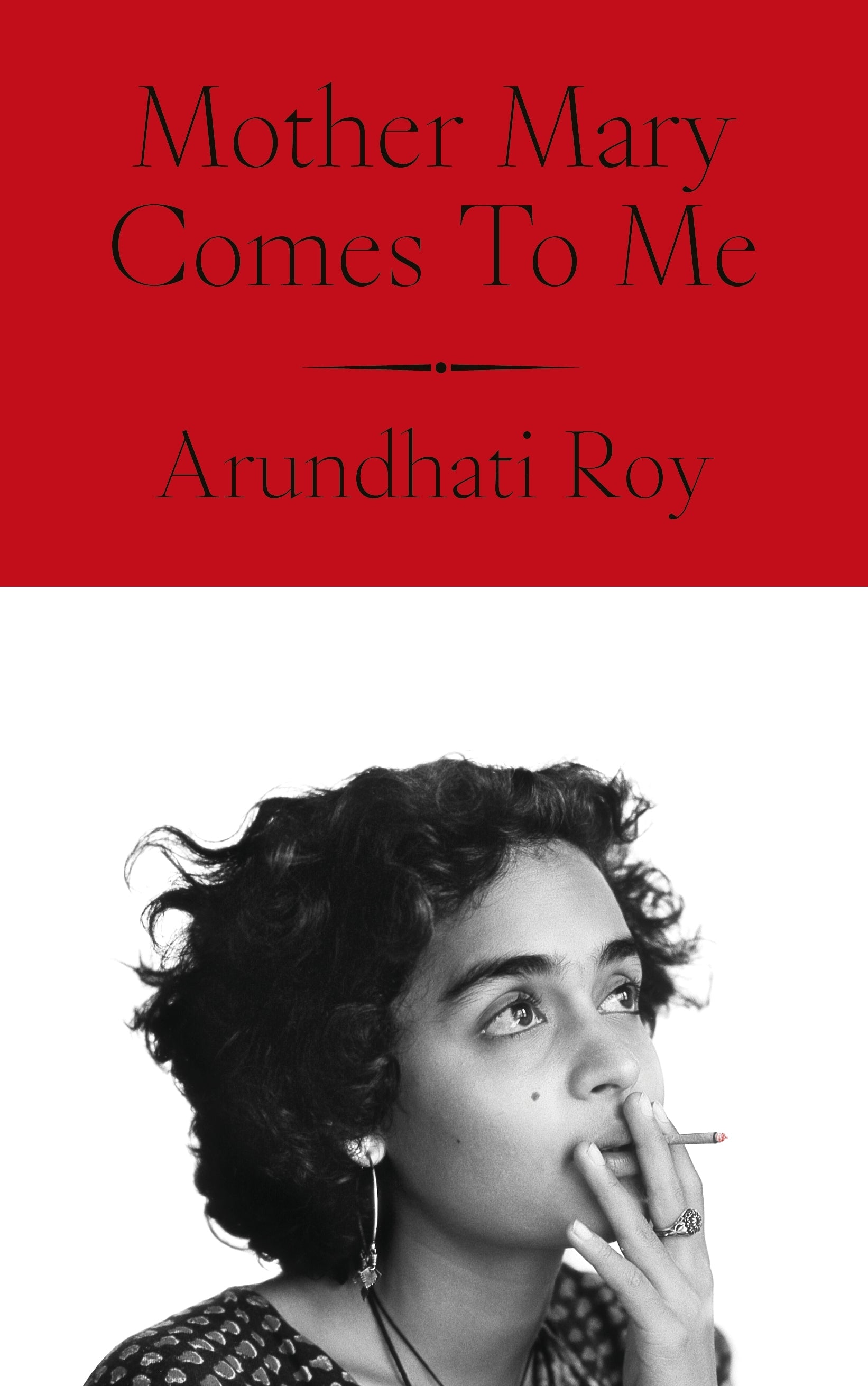 book cover of Mother Mary comes to me by Arundhati Roy
