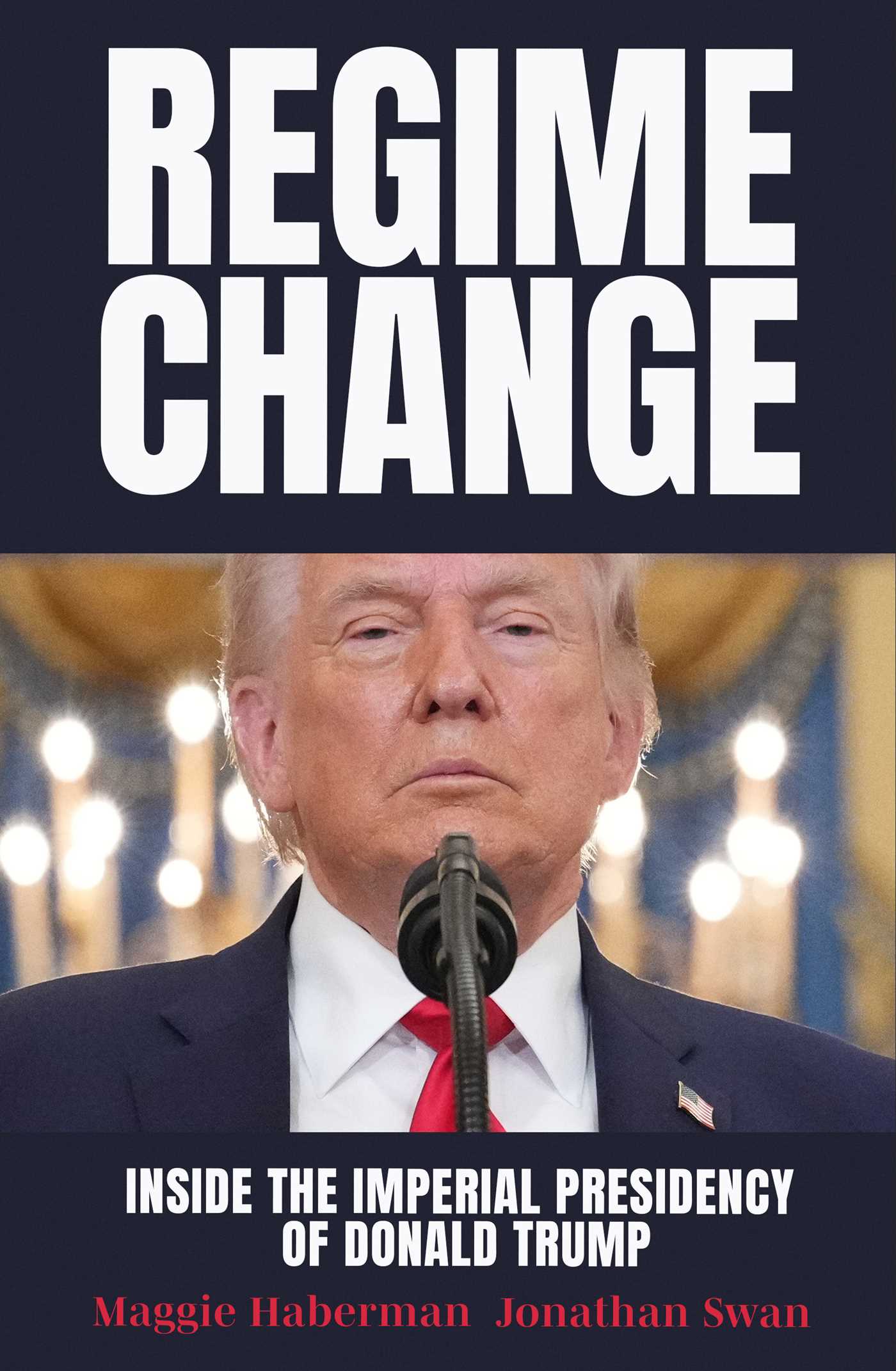 Regime change inside the imperial presidency of Donald Trump - book cover