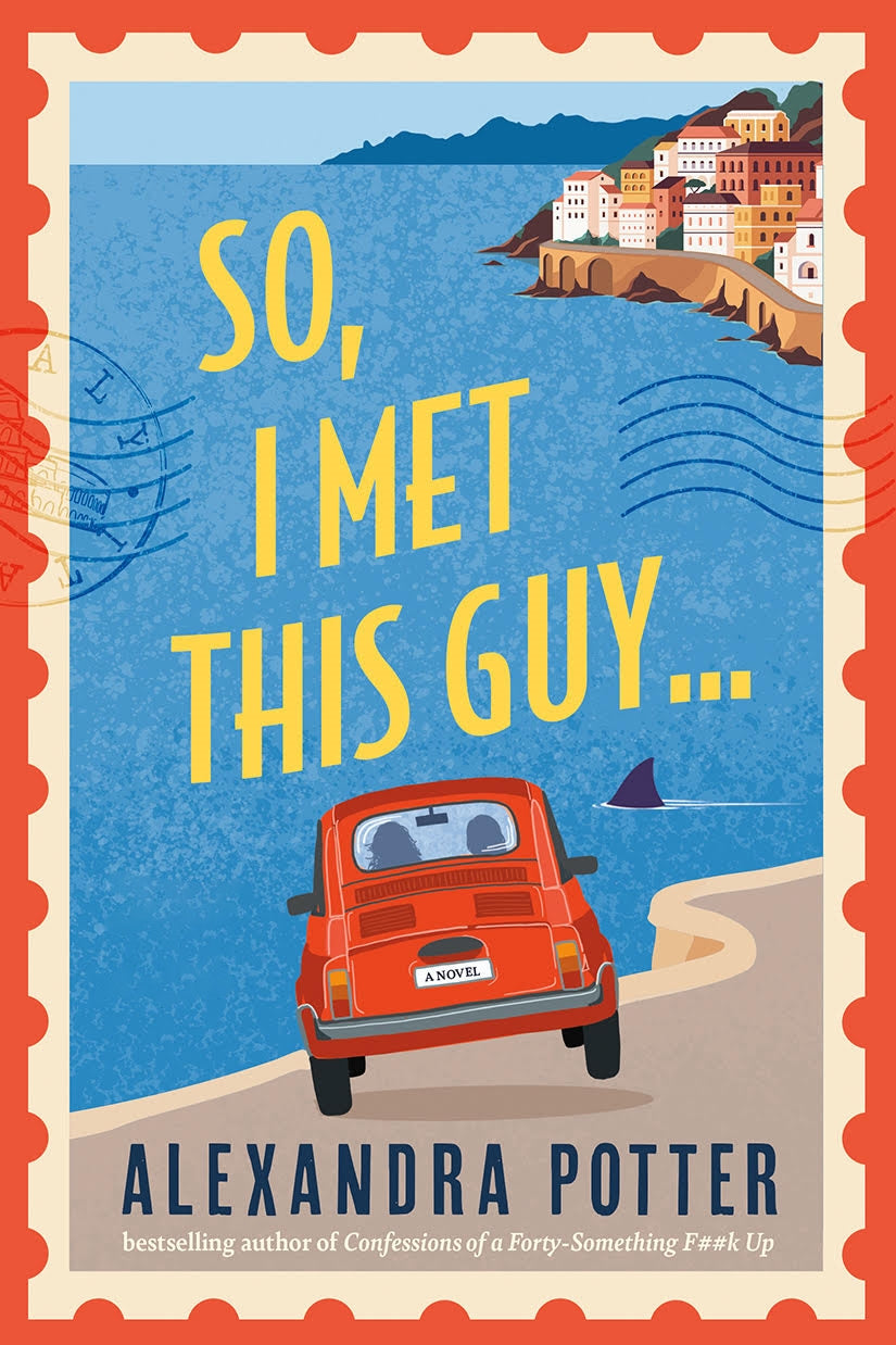 book cover of So I met this GUy by Alexandra Potter showing a red card driving by the coastal town in Italy