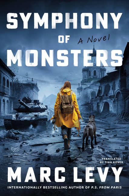 Book cover of 'Symphony of Monsters' by Marc Levy with a person in a yellow raincoat walking a dog in a war-torn city.