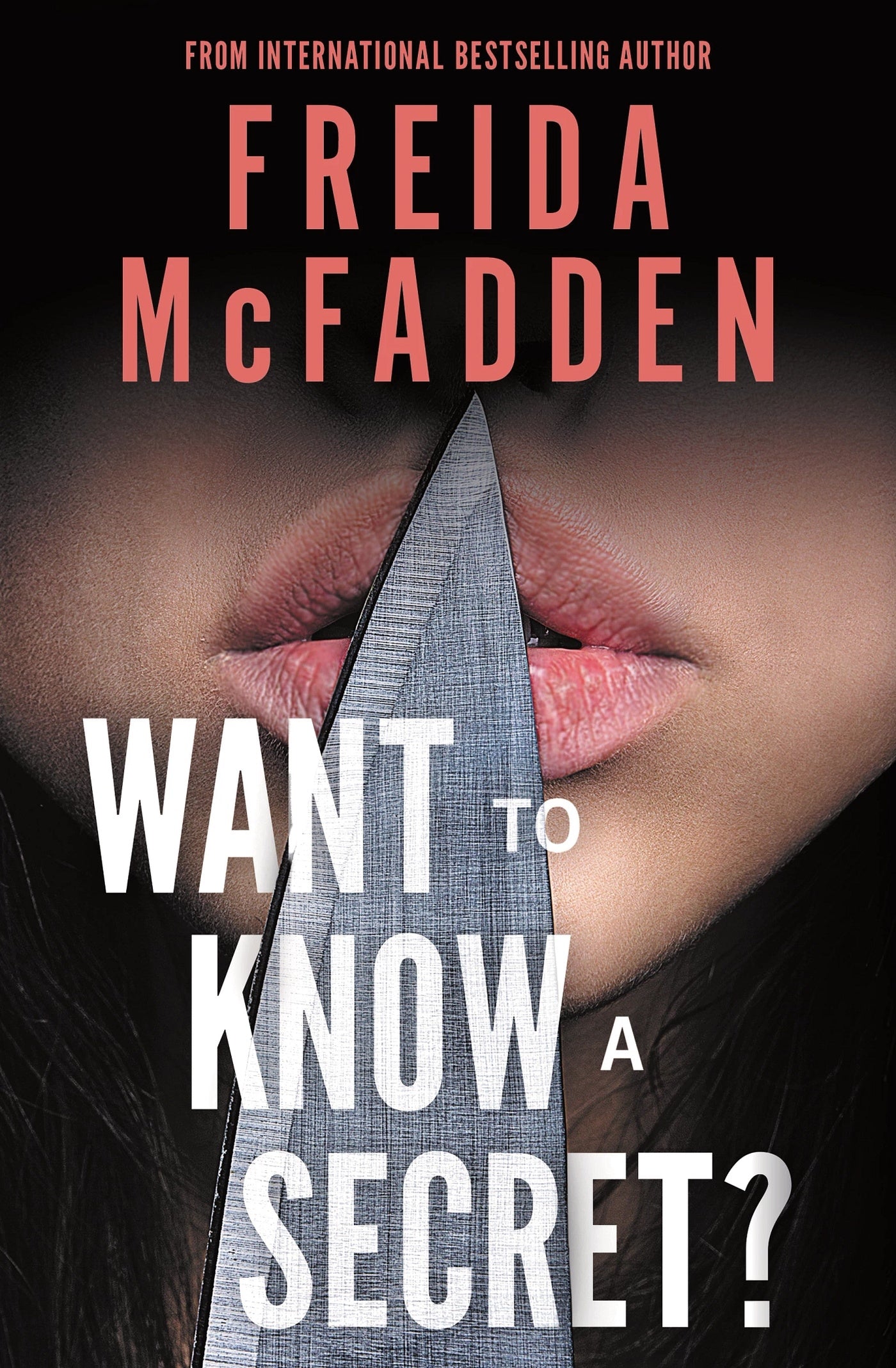 Book cover with a knife between lips and text 'Want to Know a Secret?' by Freida McFadden.