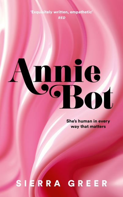 Annie Bot by Sierra Greer