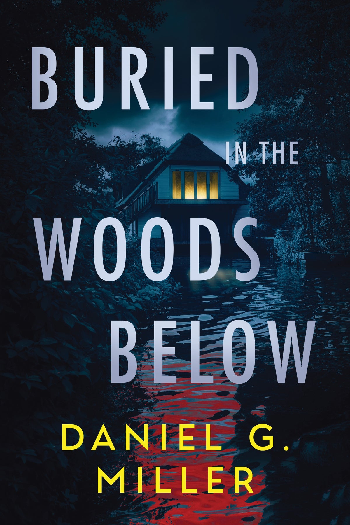 Buried in the Woods Below by Daniel G. Miller