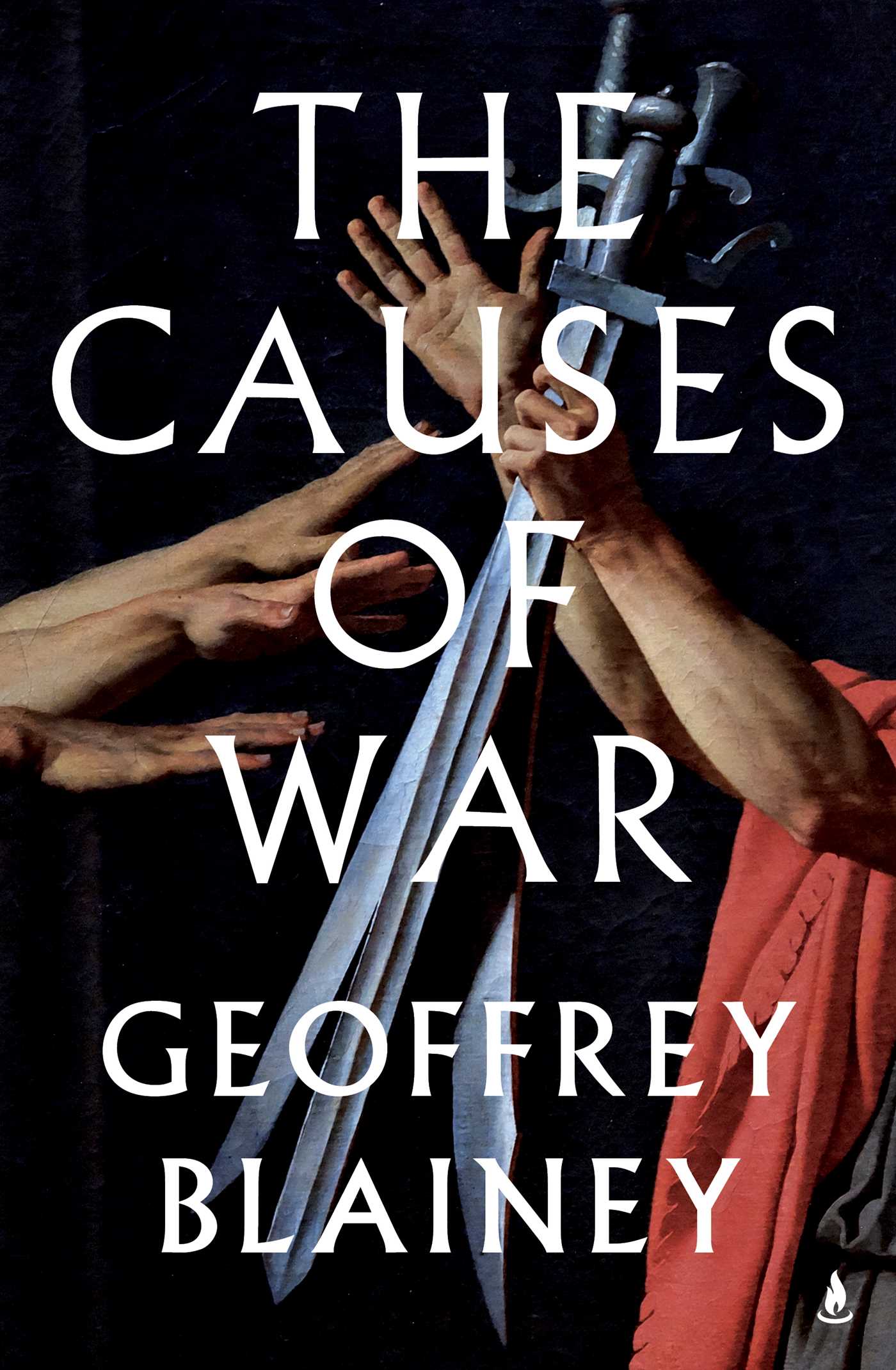 Book cover of 'The Causes of War' by Geoffrey Blainey with hands holding swords.