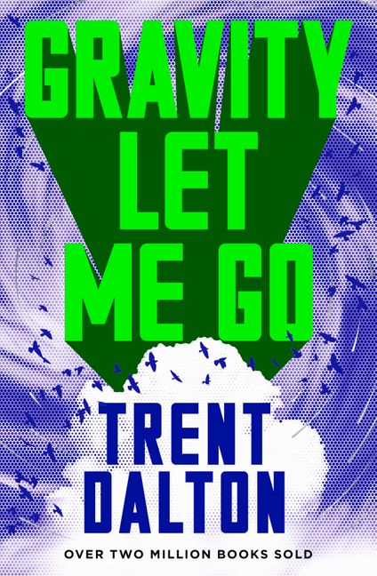 Book cover of 'Gravity Let Me Go' by Trent Dalton with a green triangle and blue text on a purple background.