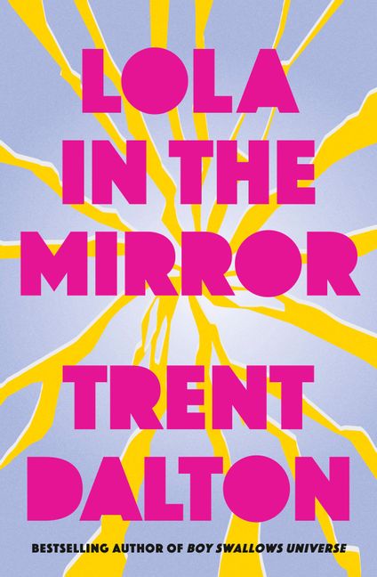Lola in the mirror by Trent Dalton
