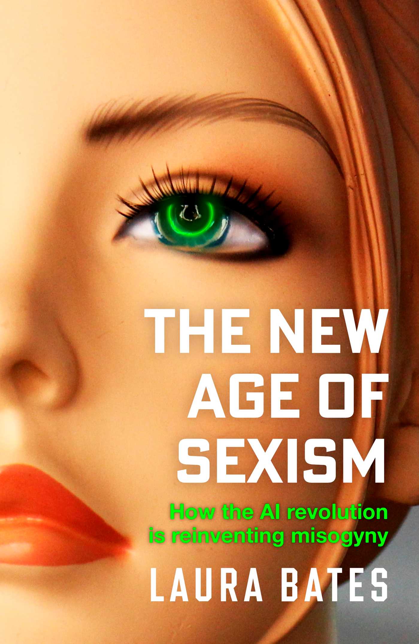 the new age of sexism by Laura Bates. Book cover showing and  AI looking female face