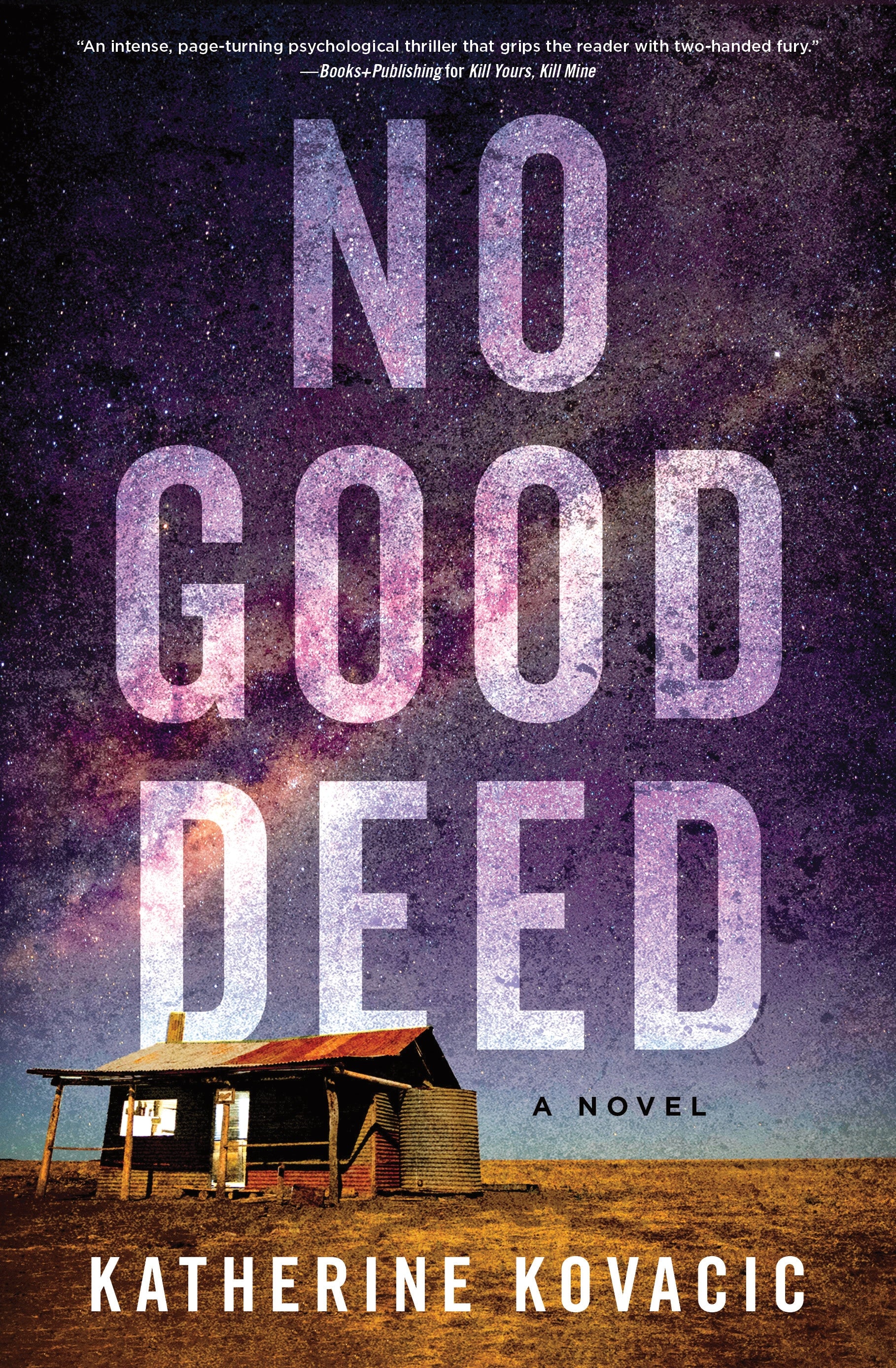 Book cover for the novel 'No Good Deed' by Katherine Kovacic, featuring large distressed white title text over a purple and blue starry sky with a small rustic cabin at the bottom.