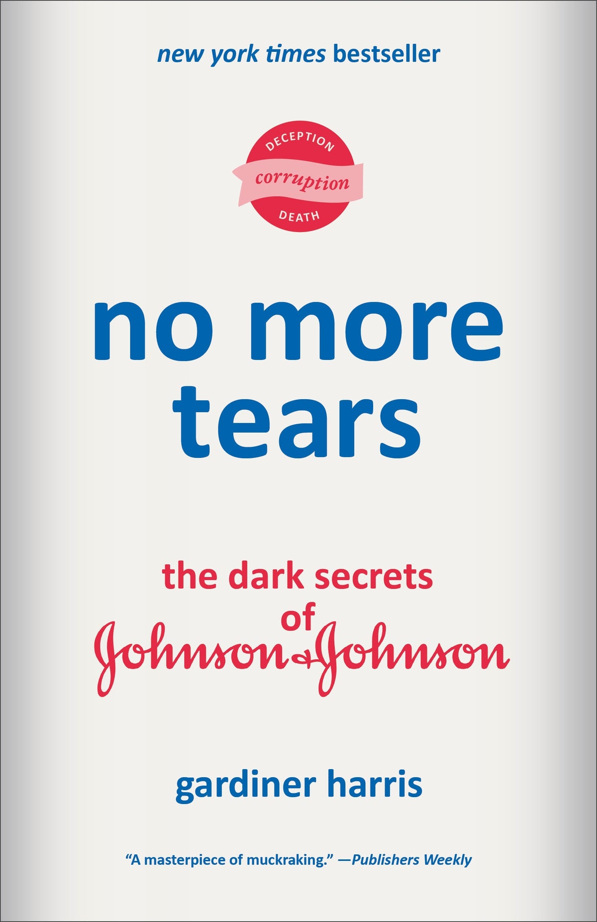 no more tears the dark secrets of johnson and johnson new york times bestseller