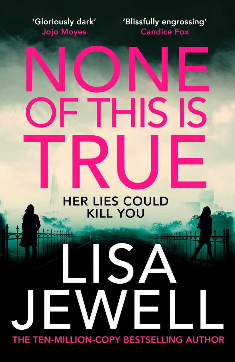 None of this is true by Lisa Jewel