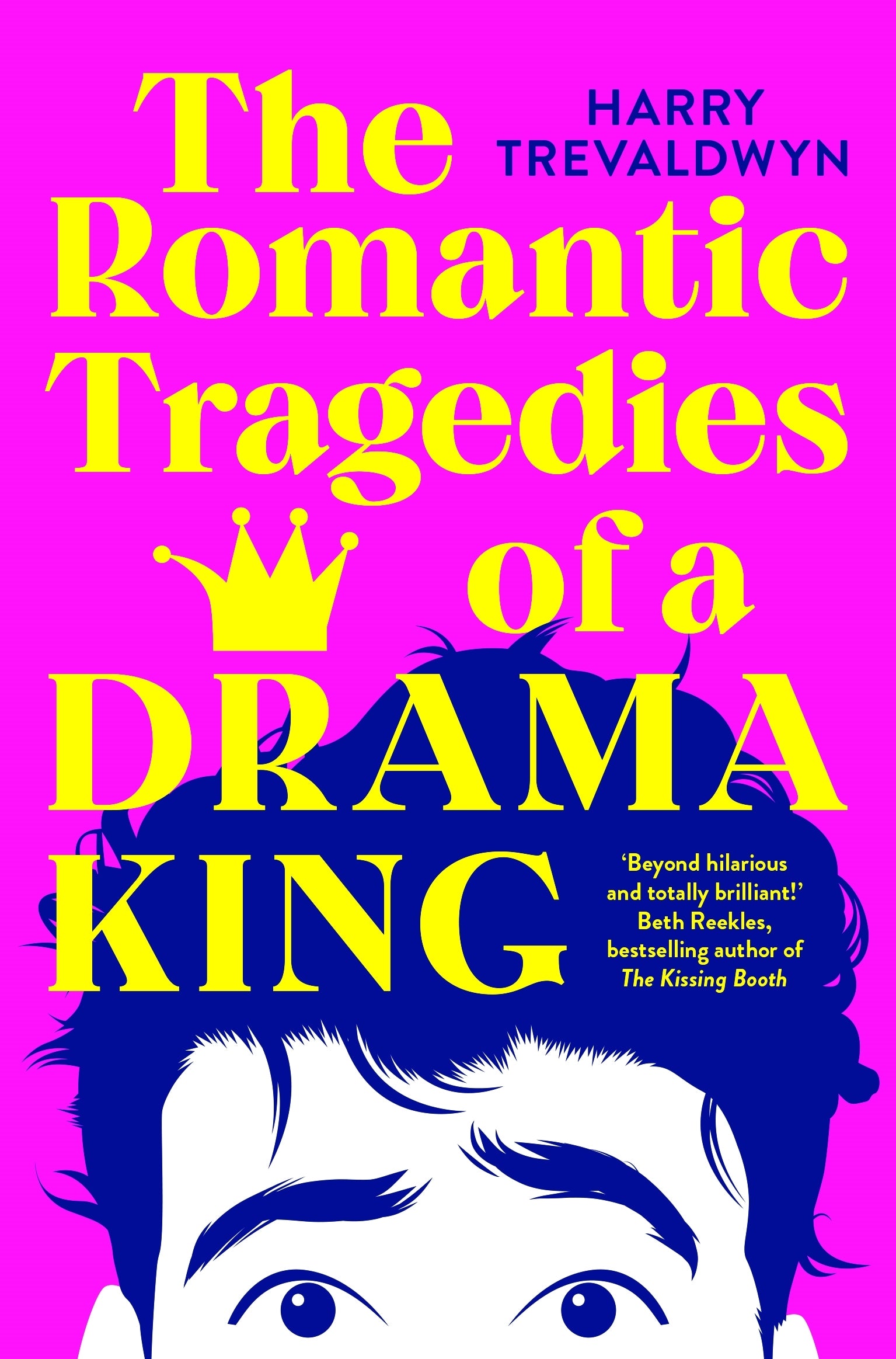 The Romantic Tragedies of a Drama King by Harry Trevaldwyn