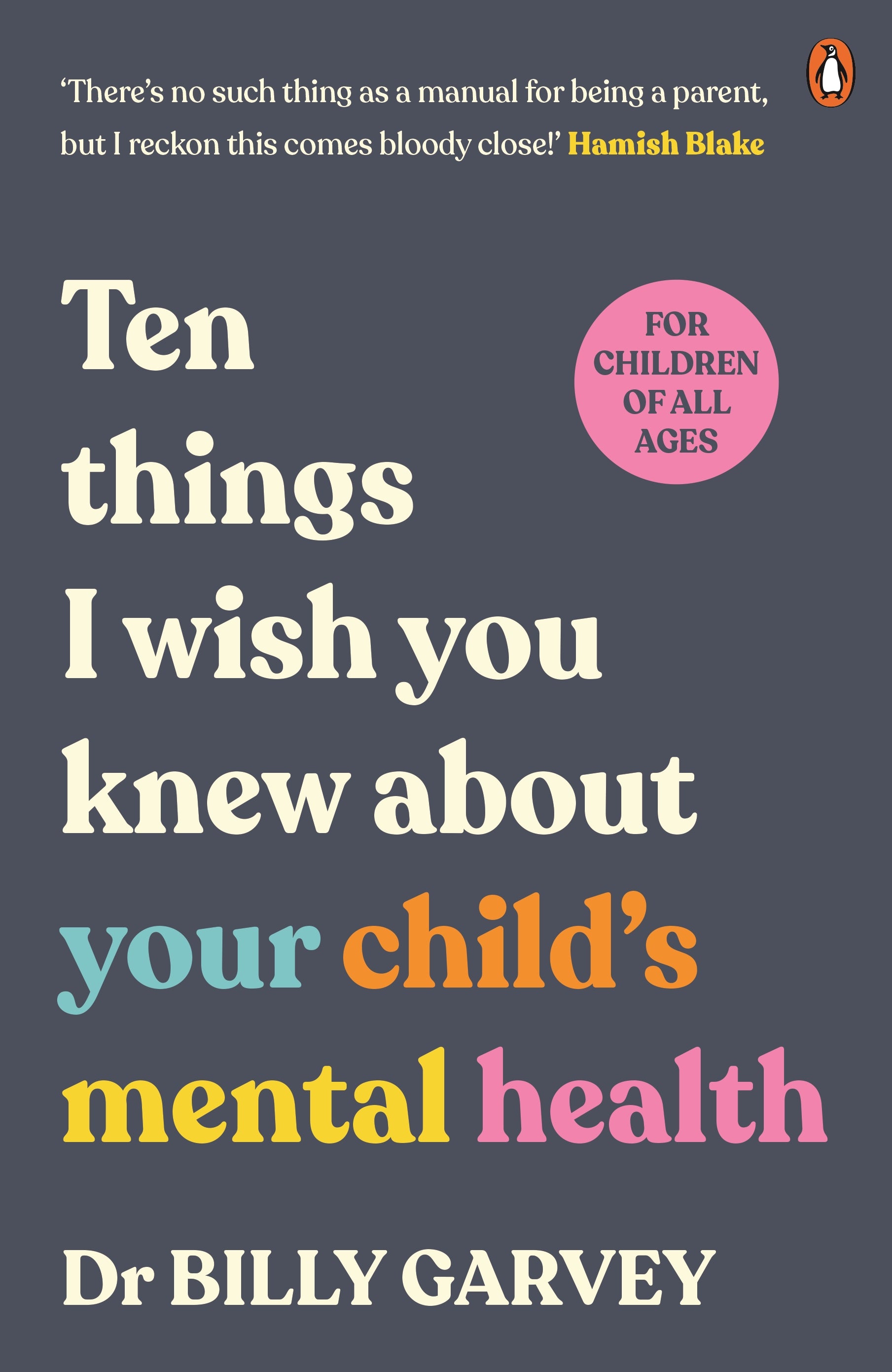 ten things I wish you knew about your child mental health by Dr Billy Garvey