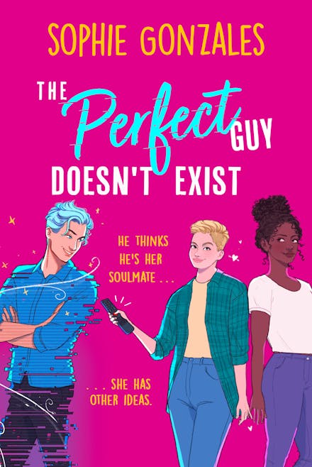 The Perfect Guy Doesn't Exist by Sophie Gonzales