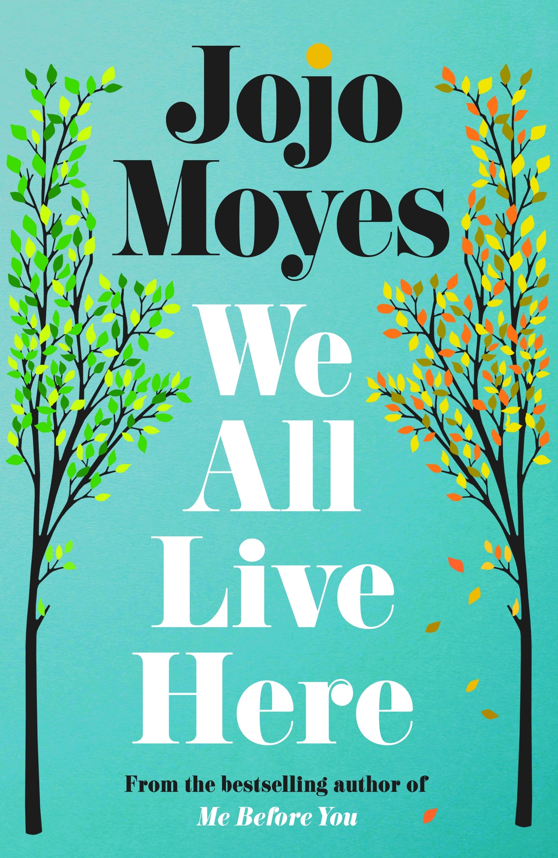 we all live here by Jojo Moyes