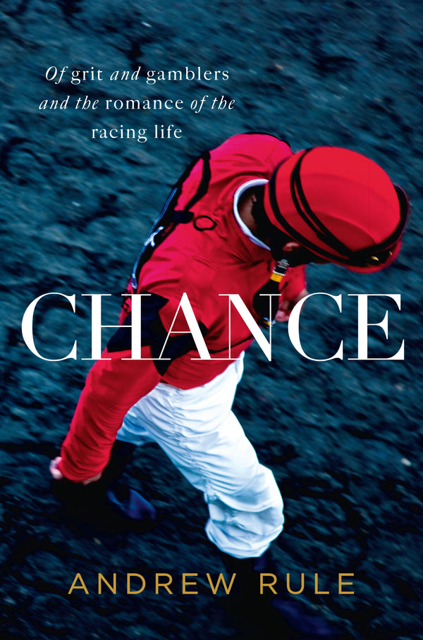 Chance by Andrew Rule Gambling and racing non fiction booxies