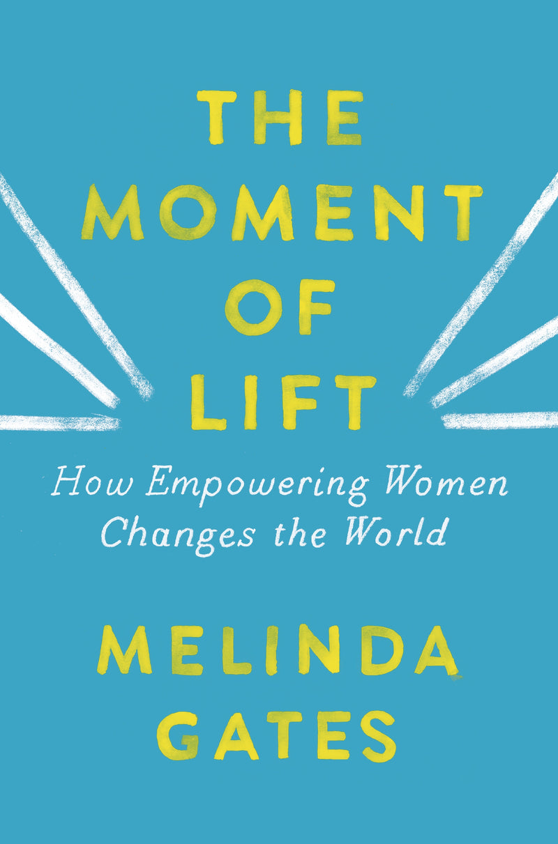 The moment of lift by Melinda Gates memoir booxies