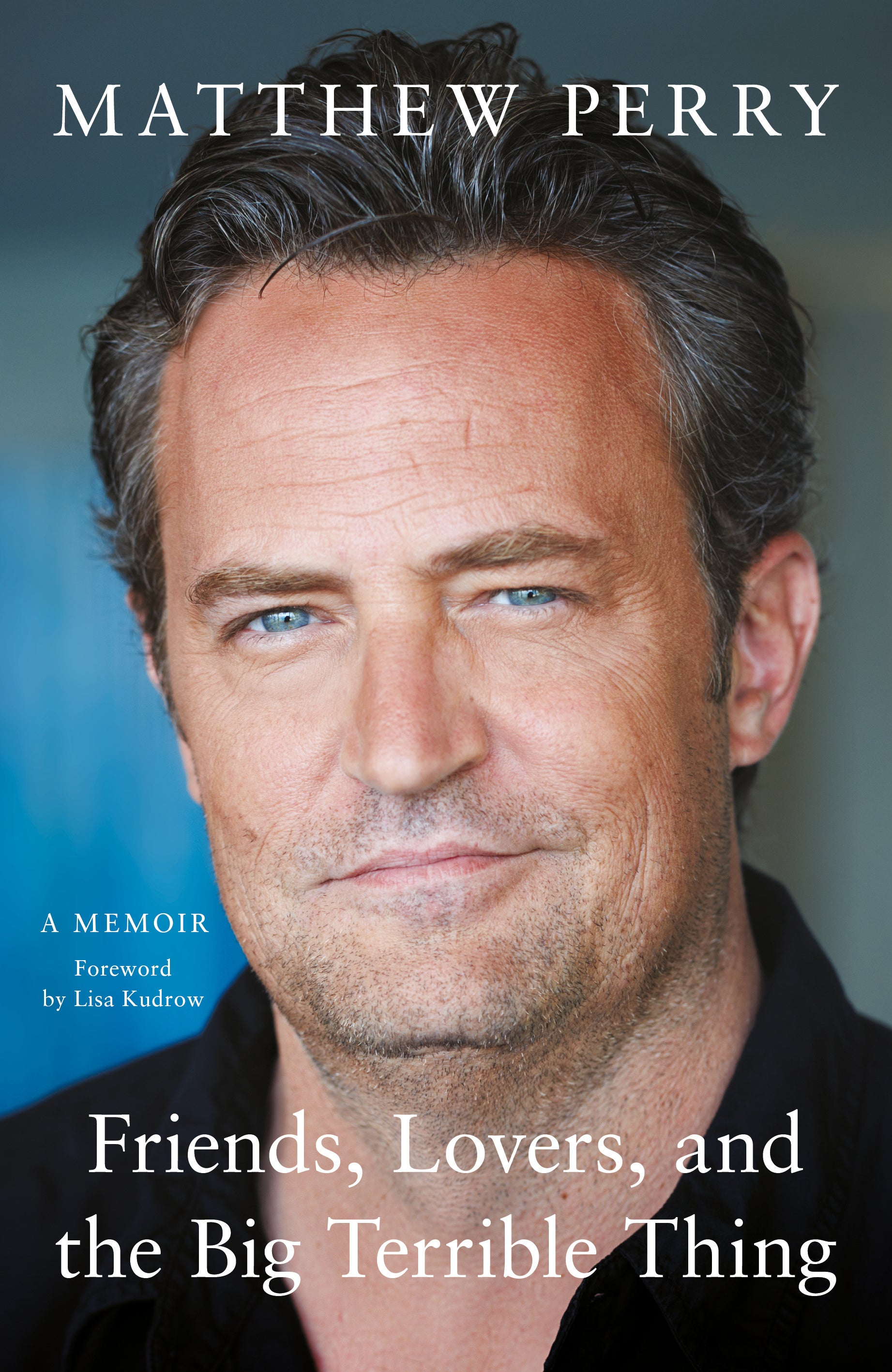 Friends lovers and the big terrible thngs by Matthew Perry