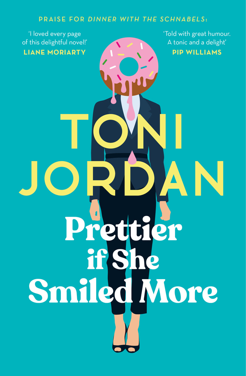 prettier if she smiled more by Toni Jordan
