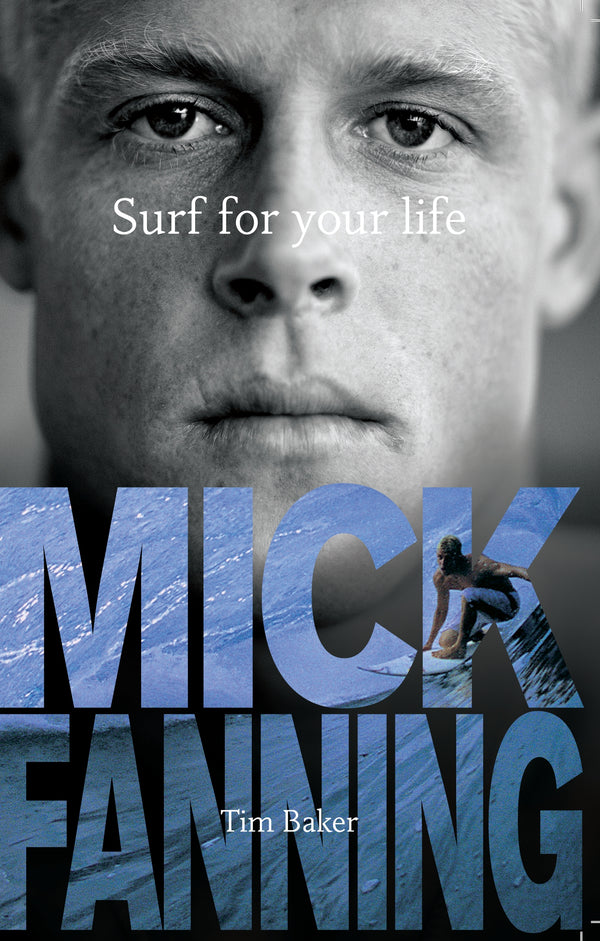Surf for your life by Mick Fanning and Tim Baker