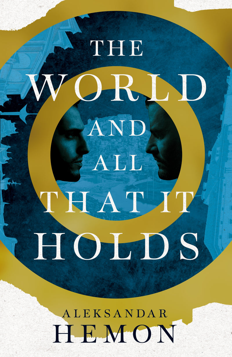 the world and all it holds by Aleksandar Hemon